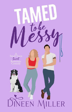 Tamed to Be Messy: A Brother's Best Friend Sweet Romantic Comedy