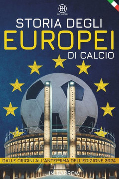 Storia degli Europei di calcio: Dalle origini all'anteprima dell'edizione 2024