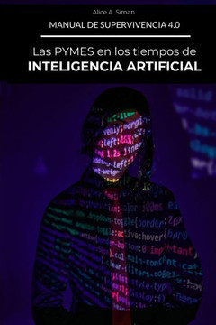 Manual de Supervivencia 4.0: Las PYMES en los tiempos de la Inteligencia Artificial