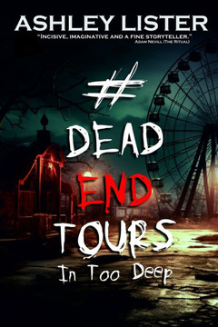 #DeadEndTours: In Too Deep