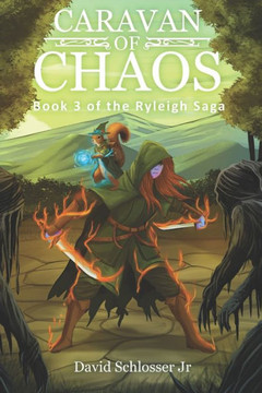 Caravan of Chaos: Book 3 of the Ryleigh Saga