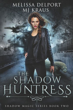 The Shadow Huntress: Shadow Magic Book 2
