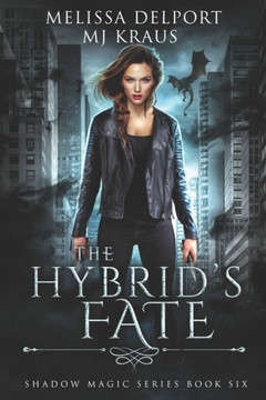 Hybrid's Fate: Shadow Magic Book 6