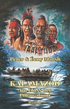 Kalamazoo: Am Fluss der Potawatomi I