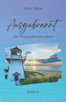 Ausgebrannt: Der Weg zur?ck ins Leben