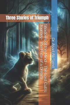 Shadows of the Mind - The Lost Cub's Journey- The Price of a Dream