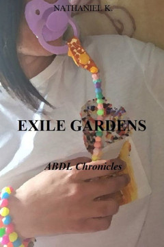Exile gardens: ABDL Chronicles