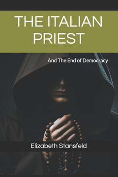 The Italian Priest: And The End of Democracy