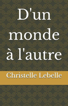 D'un monde ? l'autre D'un monde ? l'autre