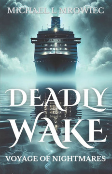 Deadly Wake: Voyage of Nightmares, Horror Stories, Scary Ghosts, Paranormal & Supernatural Short Story