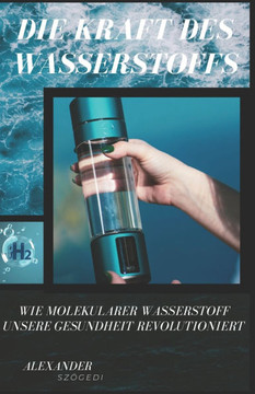 Die Kraft des Wasserstoffs: Wie molekularer Wasserstoff unsere Gesundheit revolutioniert