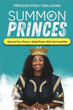 Summon of Princes: Ascend Your Throne, Wield Power With God and Men