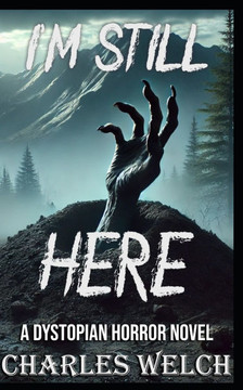 I'm Still Here: A Dystopian Horror Novel
