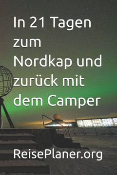 In 21 Tagen zum Nordkap und zur?ck mit dem Camper
