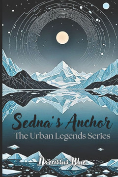 Sedna's Anchor: The Urban Legends Series Book 1