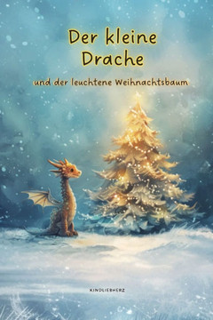 Der kleine Drache und der leuchtene Weihnachtsbaum