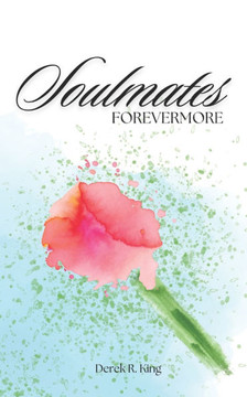 Soulmates Forevermore: Love Poetry For Eternal Lovers