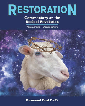Restoration: Commentary on the Book of Revelation: Volume Two-Commentary