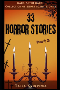 Dark After Dark - Part 3: Collection of 33 Short Horror Stories