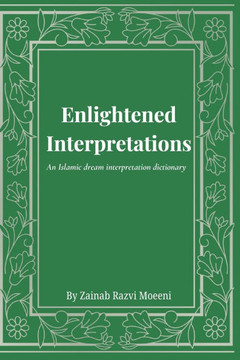 Enlightened Interpretations: An Islamic dream interpretation dictionary