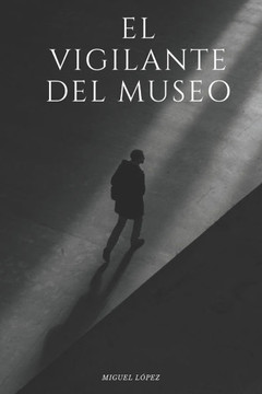 El vigilante del museo.