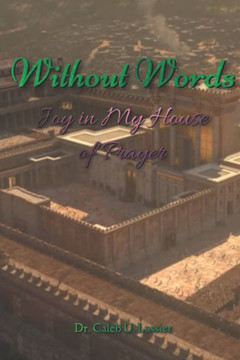 Without Words: Joy in My House of Prayer