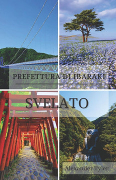 Svelata la prefettura di Ibaraki: La tua guida completa ai tesori nascosti del Giappone: Alla scoperta di paesaggi mozzafiato, tradizioni senza tempo
