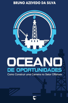 Oceano de Oportunidades: Como Construir uma Carreira no Setor Offshore