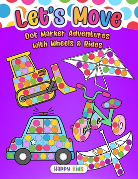 Let's Move: Dot Marker Adventures with Wheels & Rides