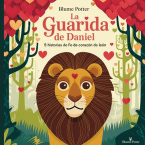 La Guarida De Daniel: 5 Historias De Fe De Coraz?n De Le?n