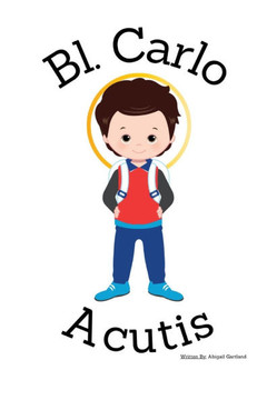 Blessed Carlo Acutis- Children's Christian Book - Lives of the Saints