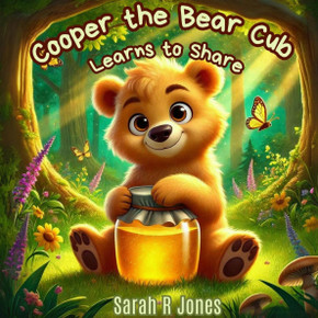 Cooper the Bear Cub: Learns the Share Cooper the Bear Cub: Learns the Share