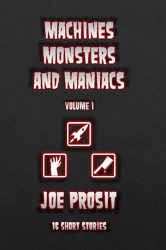 Machines Monster and Maniacs Volume I Machines Monster and Maniacs Volume I