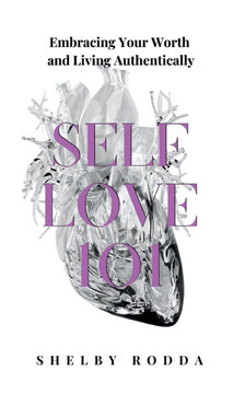 Self Love 101: Embracing Your Worth and Living Authentically - Large Print