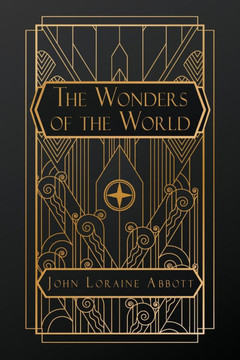 The Wonders of the World: A Complete Museum, Descriptive and Pictorial, of the Wonderful Phenomena and Results of Nature, Science and Art