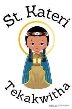St. Kateri Tekakwitha - Children's Christian Book - Lives of the Saints