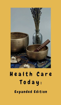 Health Care Today: Expanded Edition