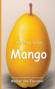 It's Time to Eat Mango
