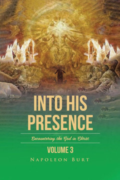 Into His Presence, Volume 3: Encountering the God in Christ