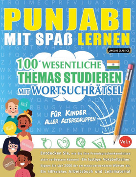 Punjabi Mit Spa? Lernen - F?r Kinder: Aller Altersgruppen - 100 Wesentliche Themas Studieren Mit Wortsuchr?tsel - Vol.1
