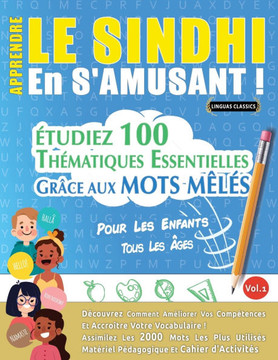 Apprendre Le Sindhi En s'Amusant - Pour Les Enfants: Tous Les ?ges - ?tudiez 100 Th?matiques Essentielles Gr?ce Aux Mots M?l?s - Vol.1