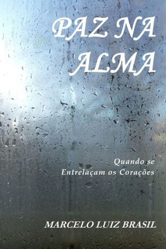 Paz na Alma: Quando se Entrela?am os Cora??es