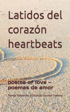 Latidos del coraz?n - heartbeats: poems of love - poemas de amor