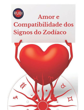 Amor e Compatibilidade dos Signos do Zod?aco