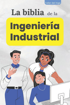 La biblia de la Ingenier?a Industrial