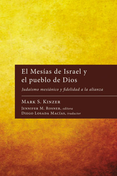 El Mes?as de Israel y el pueblo de Dios: Juda?smo mesi?nico y fidelidad a la alianza