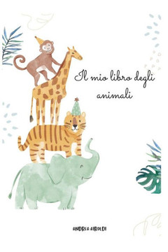 Il mio libro degli animali Il mio libro degli animali