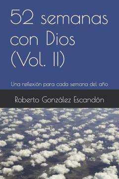 52 semanas con Dios: Una reflexi?n para cada semana del a?o