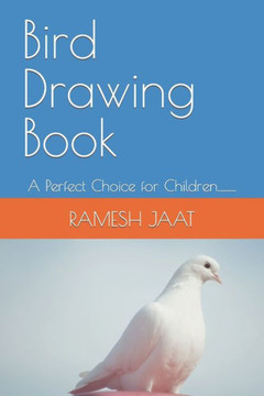 Bird Drawing Book: A Perfect Choice for Children..........