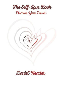 The Self Love Book: One man's journey to discovering their power through self love